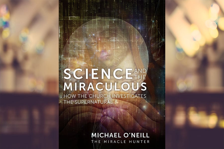 "Science and the Miraculous: How the Church investigates the supernatural