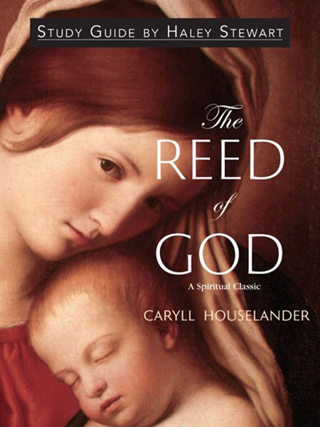 This is the cover of "The Reed of God" by Caryll Houselander. (OSV News photo/Ave Maria Press)