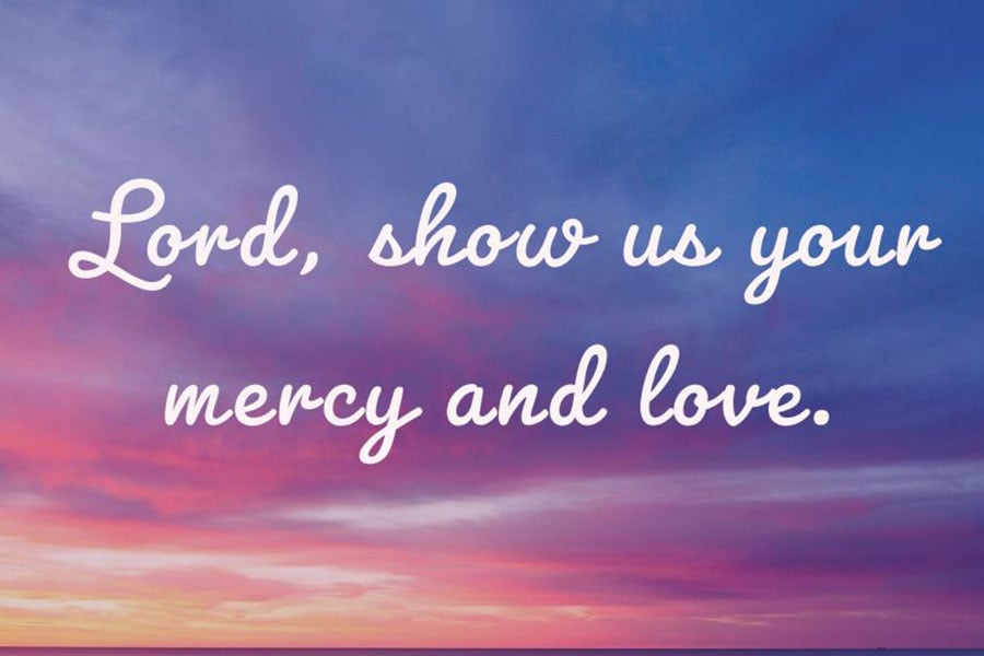 graphic stating Lord, show us your mercy and love